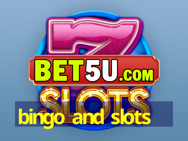 bingo and slots